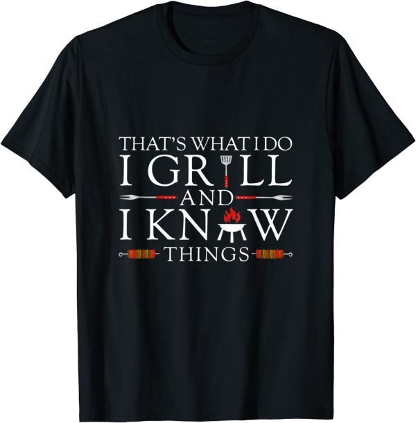 BBQ Food Lover That's What I Do I Grill And I Know Things Classic Shirt