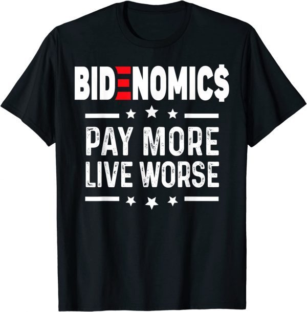 BIDENOMICS Biden Pay More Live Worse anti Biden 2022 Shirt