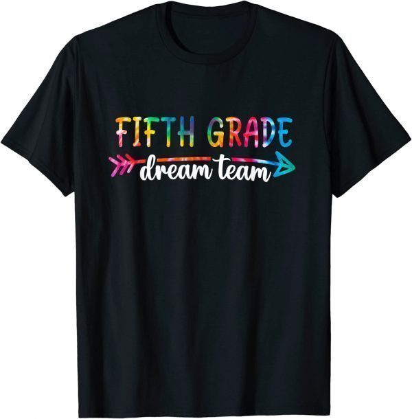 Back To School Fifth Grade Dream Team Students Teachers 2022 Shirt