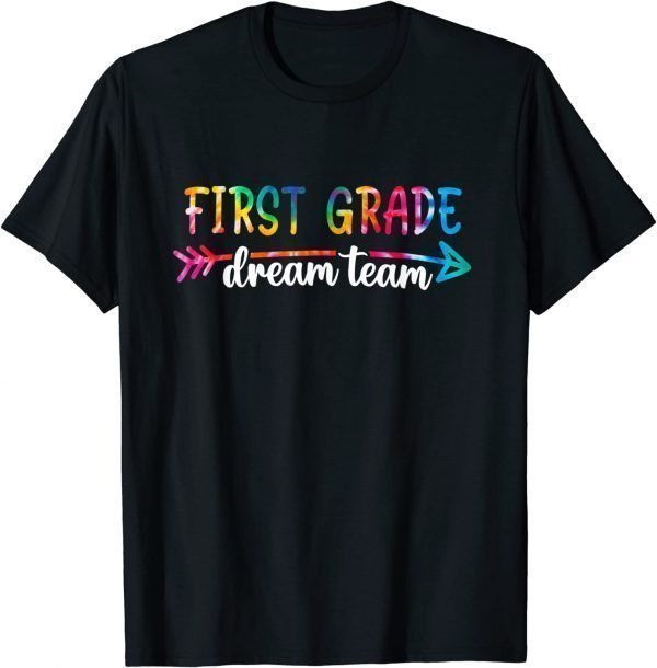 Back To School First Grade Dream Team Students Teachers 2022 Shirt