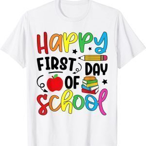 Back To School Happy First Day Of School Teacher Student 2022 Shirt