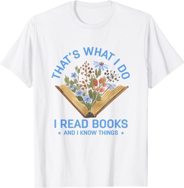 Back To School I Read Books And I Know Things Book Lovers 2022 Shirt