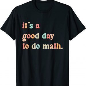 Back To School It's A Good Day To Do Math Teachers 2022 Shirt