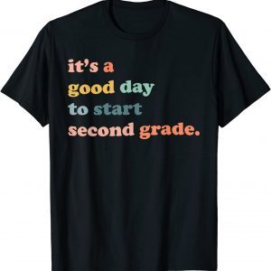 Back To School It's A Good Day To Start Second Grade Teacher 2022 Shirt