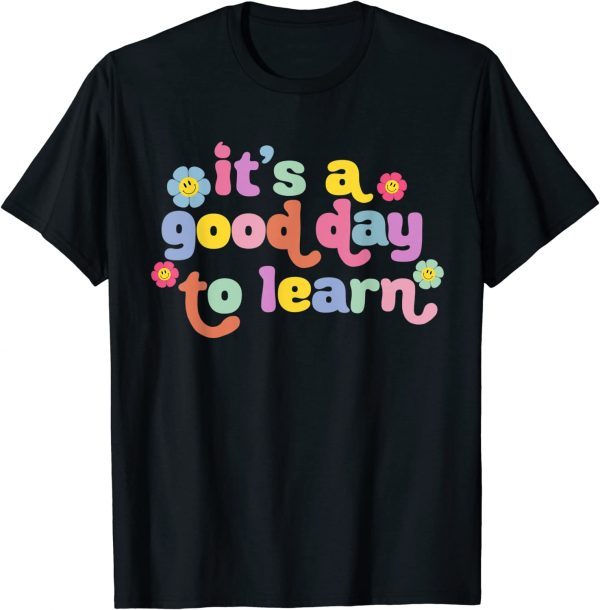 Back To School Motivational It's A Good Day To Learn Teacher Classic ShirtBack To School Motivational It's A Good Day To Learn Teacher Classic Shirt