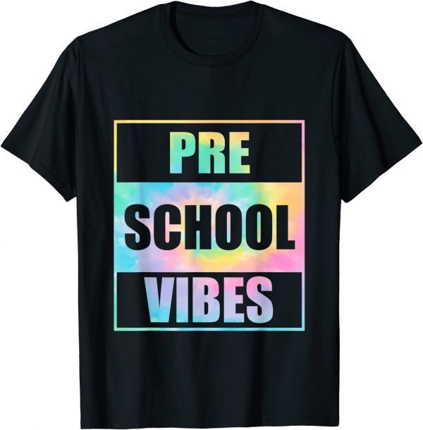 Back To School Preschool Vibes Tie Dye First Day Teacher 2022 Shirt