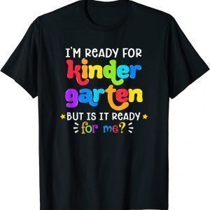 Back To School Ready For Kindergarten First Day Of School 2022 Shirt