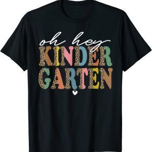 Back To School Students Teacher Oh Hey Kindergarten 2022 Shirt