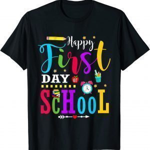 Back To School Teacher Student Happy First Day Of School 2022 Shirt