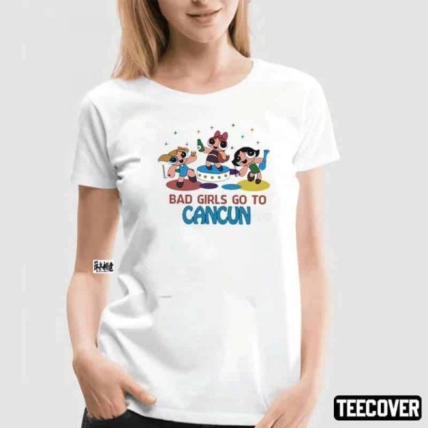 Bad Girls Go To CanCun Classic shirt