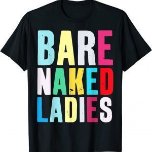 Barenakeds Ladies band 2022 Shirt