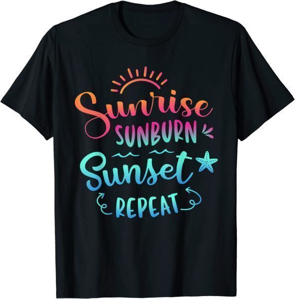 Beach Camping Sunrise Sunburn Sunset Repeat Summer Vacation 2022 Shirt