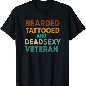 Bearded Tattooed and Dead Sexy Veteran Classic Shirt