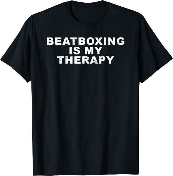 Beatboxing Is My Therapy, Beatboxer 2022 Shirt