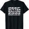 Beef Butter Bacon Eggs 2022 Shirt