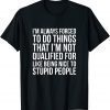Being Nice To Stupid People 2022 Shirt