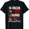 Biden Falls Off Bike 13 Fallen Soldiers I Did That 2022 Shirt