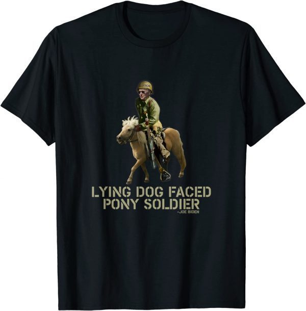 https://teeducks.com/wp-content/uploads/2022/07/Biden-Lying-Dog-Faced-Pony-Soldier-T-Shirt.jpg
