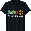 Biden, Pay More Live Worse anti biden Classic Shirt