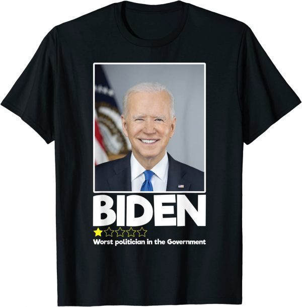 Biden Worst Politician In The Government 1 Star Anti Biden 2022 Shirt