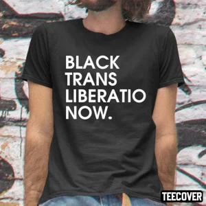 Black Trans Liberation Now Classic Shirt