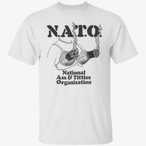 Boob nato national a** and titties organization Classic shirt