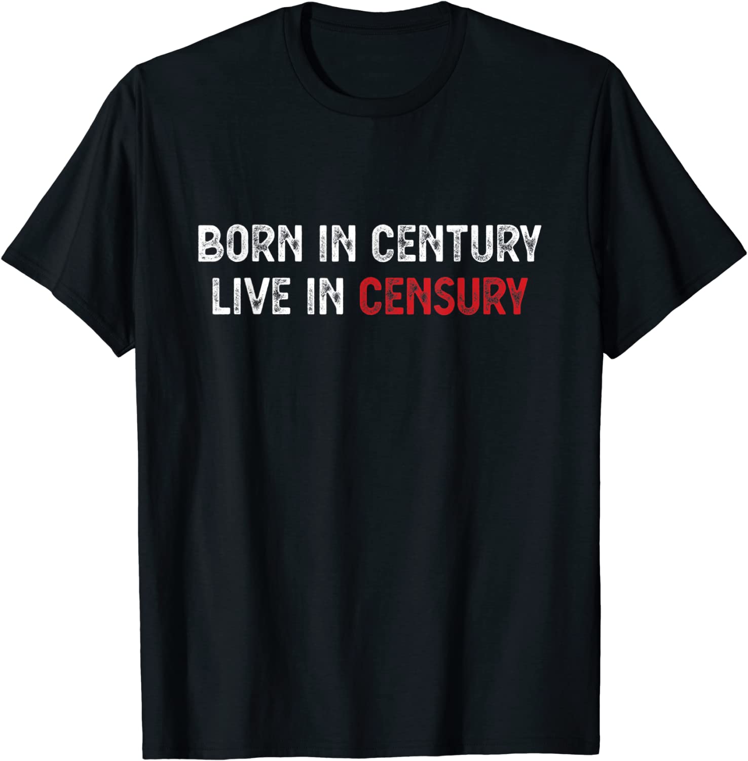 Born In Century Live In Censury Human Right Free Speech 2022 Shirt