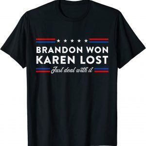 Brandon Won Karen Lost Just Deal With It Joke US Flag 2022 Shirt
