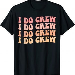 Bride I Do Crew Retro Bachelorette Party Bride Bridesmaids Classic Shirt