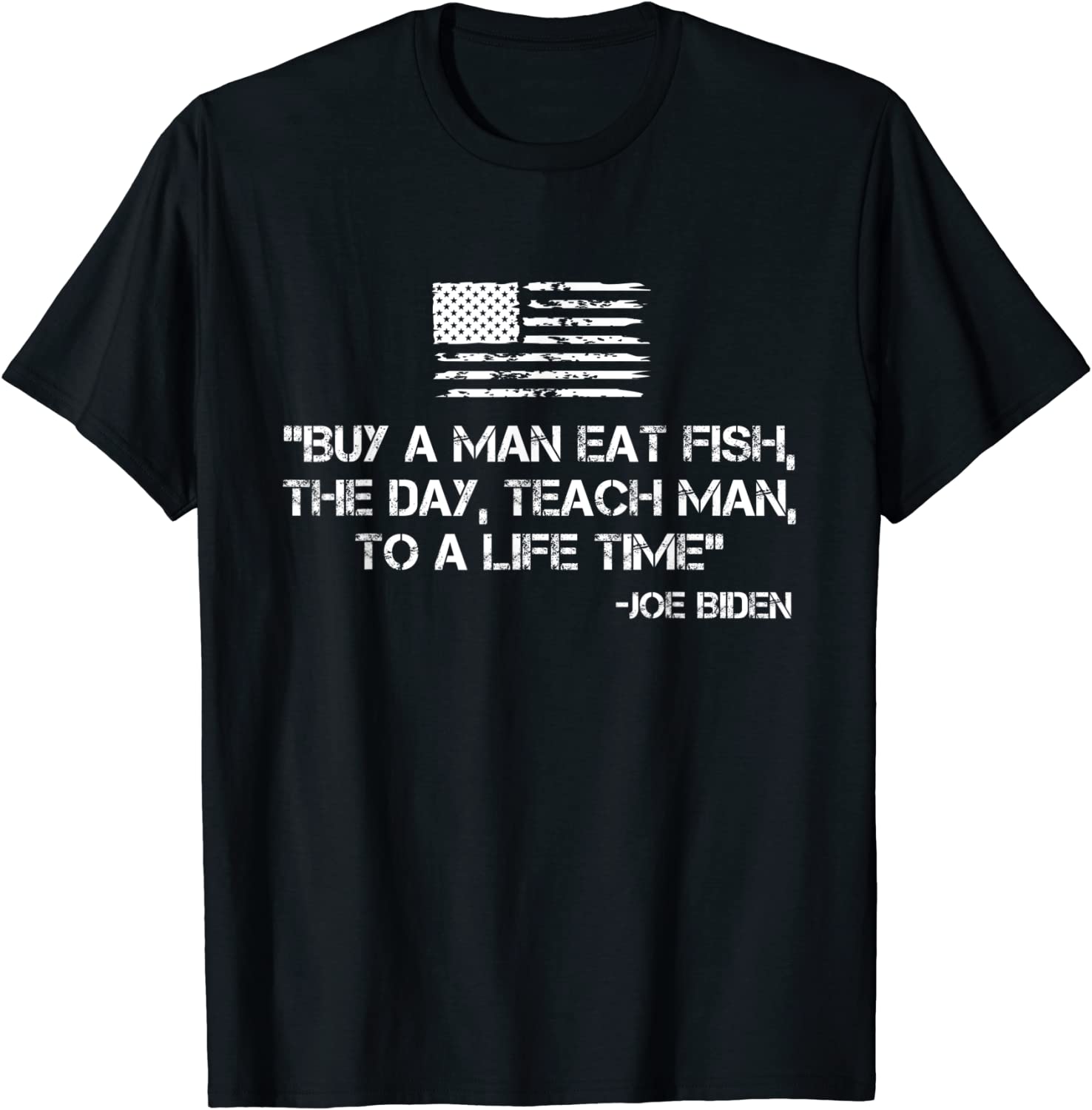 Buy A Man Eat Fish Joe Biden Quote - Anti Joe Biden Classic Shirt