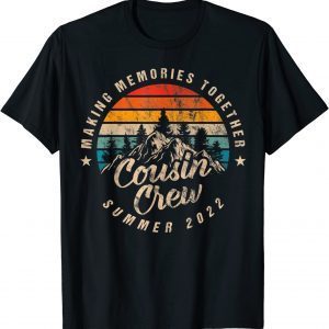 COUSIN CREW 2022 Summer Vacation Camping Crew Camp 2022 Shirt