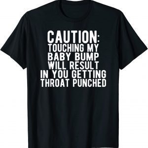Caution Touching My Baby Bump Pregnancy Announcement T-Shirt