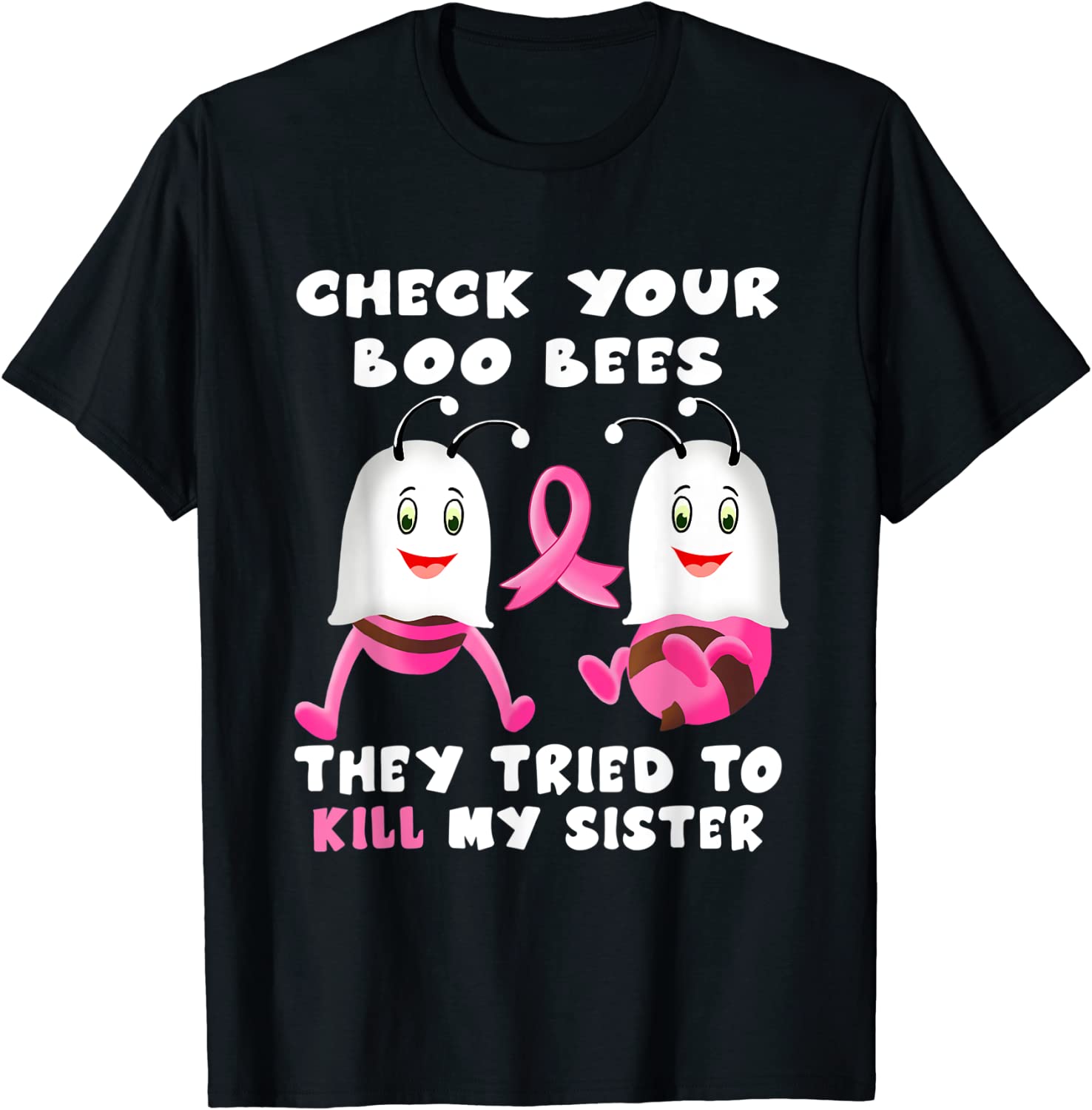 Check Your Boo Bees They Tried To Kill My Sister T-Shirt
