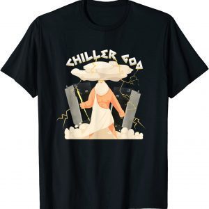 Chiller Greek God 2022 Shirt