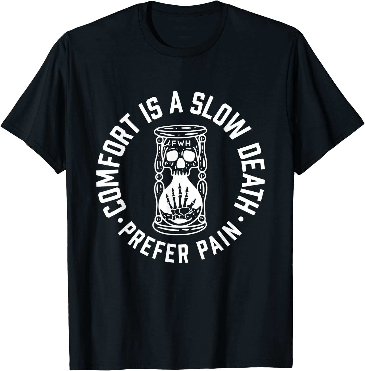 Comfort Is A Slow Death Prefer Pain 2022 Shirt