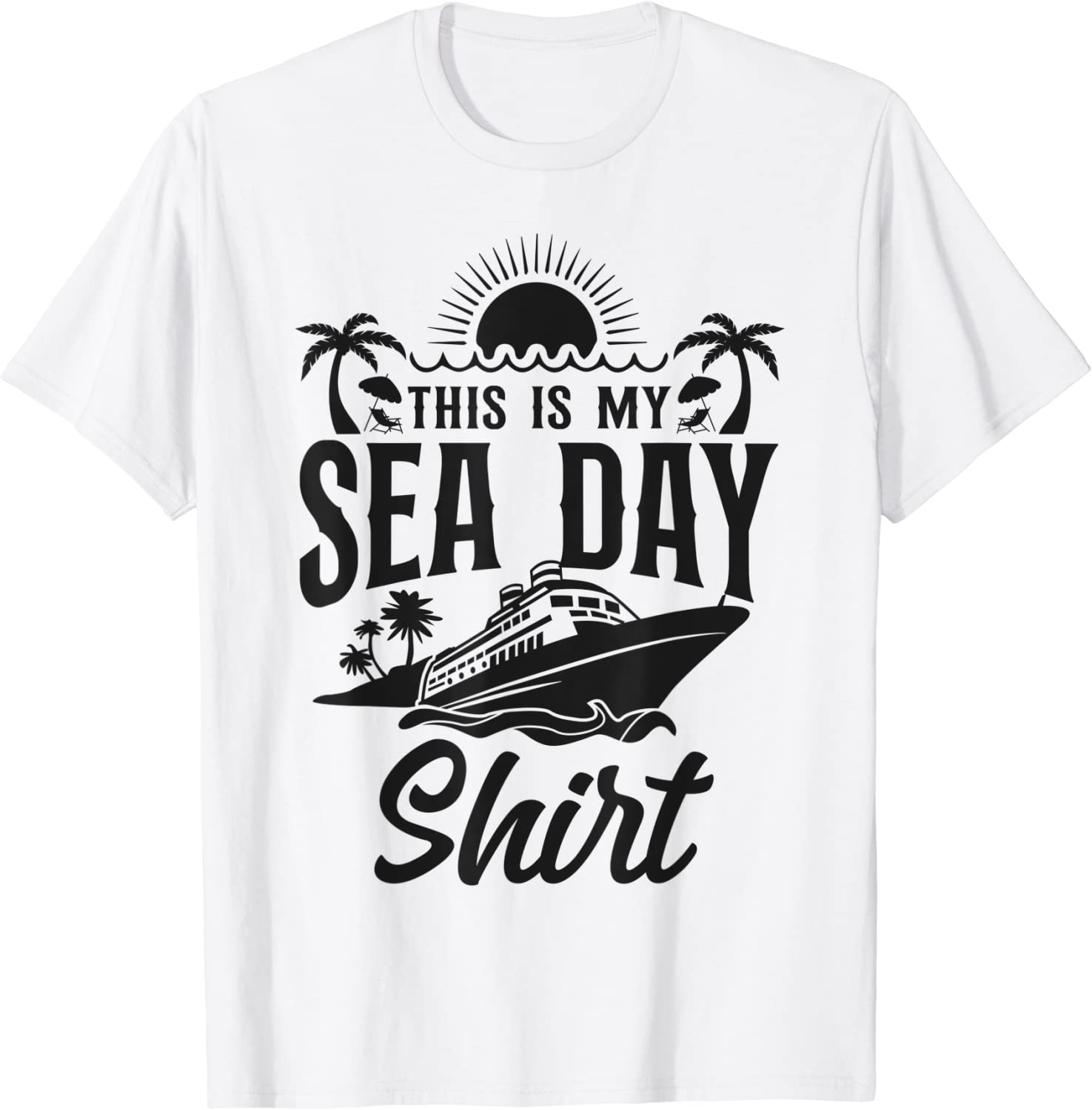 Cruise Ship Vacation This Is My Sea Day Shirt 2022 Shirt - Teeducks