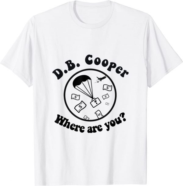 D.B. Cooper, where are you ? Classic Shirt