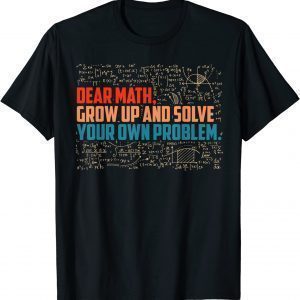 Dear Math grow up 2022 Shirt