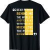 Dear Person Behind Me The World is a Better Place With You 2022 Shirt