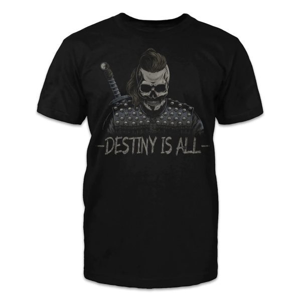 Destiny is all 2022 Shirt