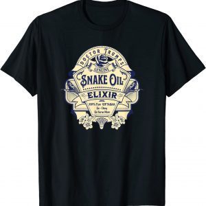 Doctor Trump Snake Oil Elixir 2022 Shirt