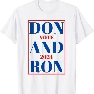 Don And Ron Trump DeSantis 2024 Republican 2022 Shirt
