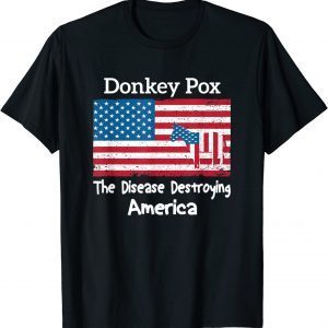 Donkey Pox The Disease Destroying America Joe Biden 2022 Shirt