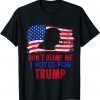 Don't Blame Me I Voted For Trump Vintage USA Flag 2022 Shirt
