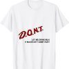 Don't Let Me Drink Milk It Makes My Tummy Hurt T-Shirt
