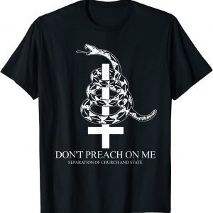 Don't Preach On Me Separation Of Church And State 2022 Shirt