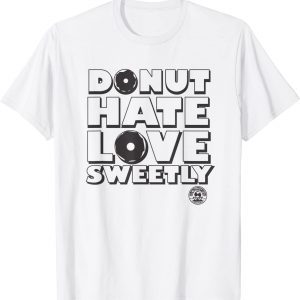 Donut Hate Love Sweetly T-Shirt