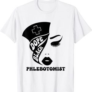 Dope Black Phlebotomist 2022 Shirt