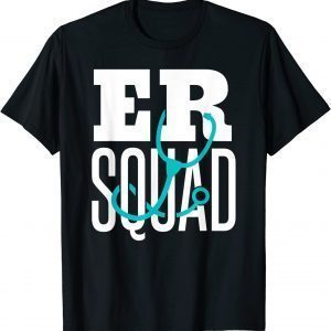 ER Squad Emergency Squad Emergency Nurse ER Nurse T-Shirt