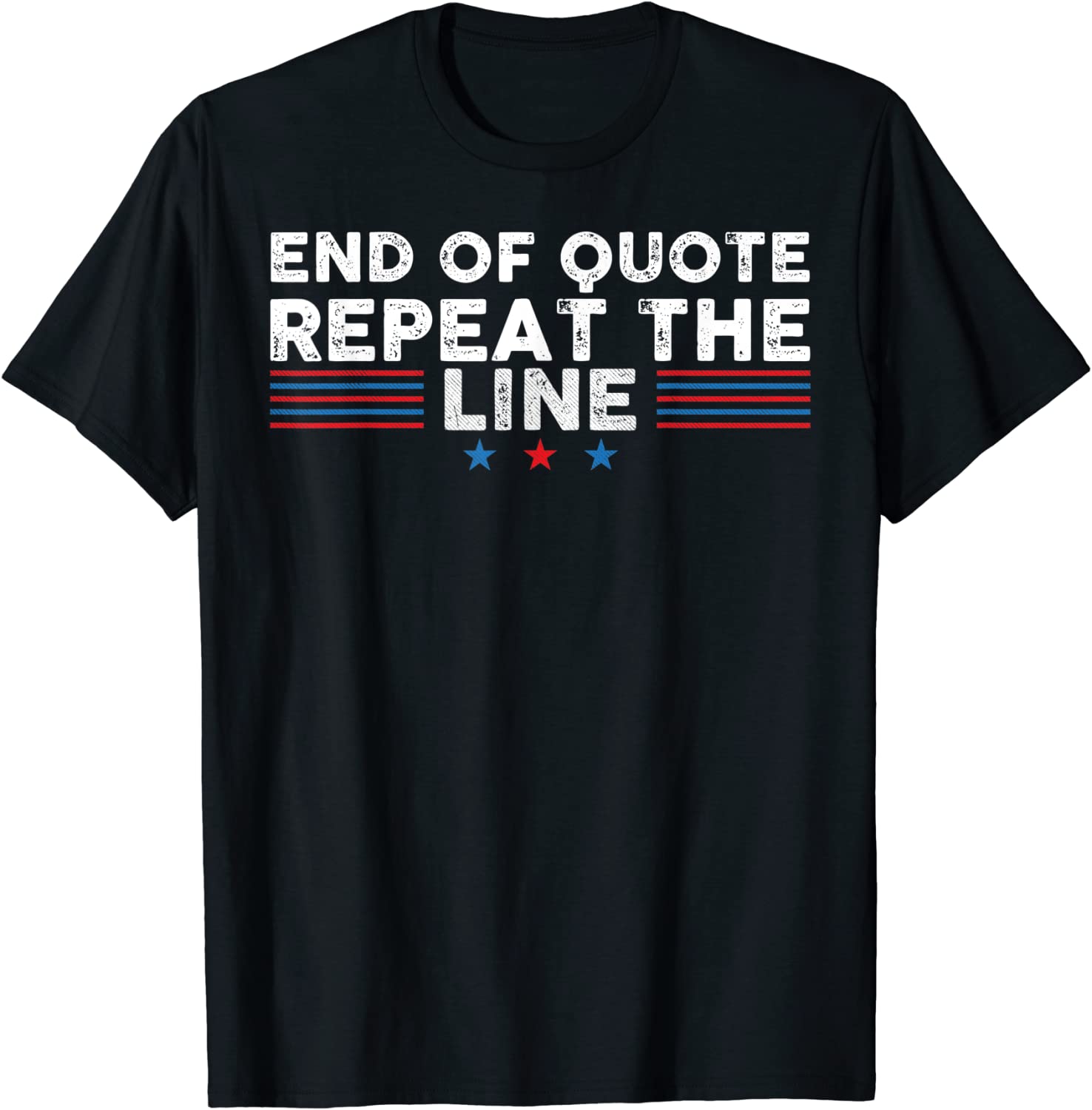 End Of Quote Repeat The Line 2022 Shirt